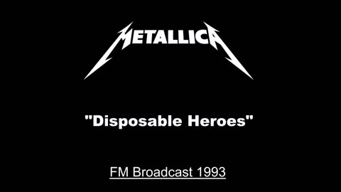 Metallica - Disposable Heroes (Live in Milton Keynes, England 1993) FM Broadcast