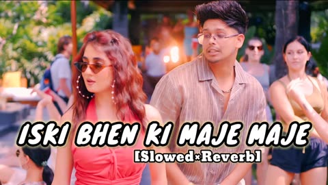 Iski Bhen Ki Maje Maje (Slowed+Reverb Use🎧 )#Preet Sandhu, New #haryanvisong