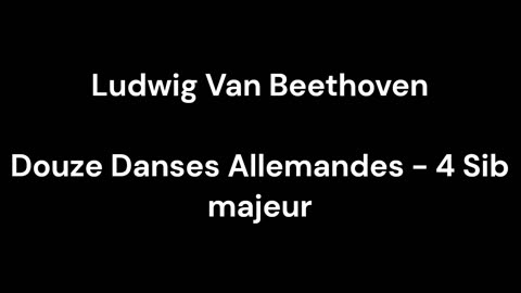 Beethoven - Douze Danses Allemandes - 4 Sib majeur
