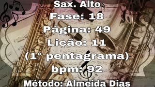 Fase: 18 Página: 49 Lição: 11 (1° pentagrama) - Sax. Alto [60 bpm]