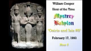WILLIAM "BILL" COOPER MYSTERY BABYLON SERIES HOUR 5 OF 42 - OSIRIS AND ISIS #2 (mirrored)