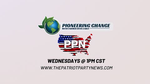 PIONEERING CHANGE | Wednesdays 1PM CST @ ThePatriotPartyNews.com