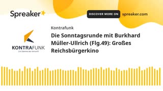 Die Sonntagsrunde mit Burkhard Müller-Ullrich - Folge 49 - Großes Reichsbürgerkino