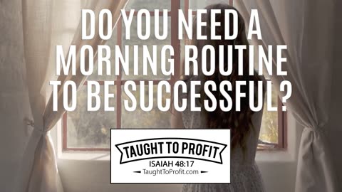 Do You Need A Morning Routine To Be Successful？