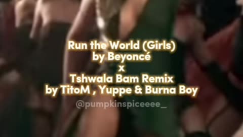 Run the World (Girls) by Beyoncé x Tshwala Bam Remix by TitoM , Yuppe & Burna Boy