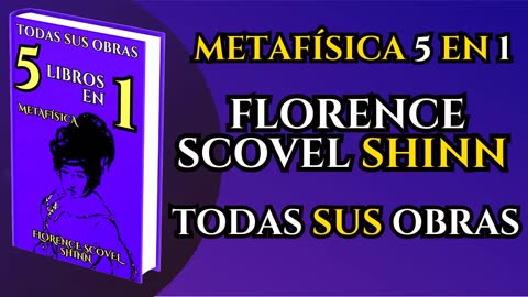 TODOS LOS LIBROS DE FLORENCE SCOVEL SHINN - METAFÍSICA 5 EN 1 FLORENCE SCOVELL SHINN EN ESPAÑOL