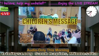 20240505 May 5th Children's Message Trinity Lutheran Sauk Rapids MN