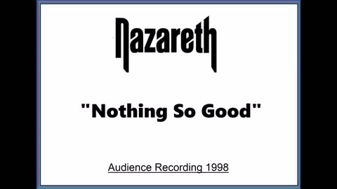 Nazareth - Nothing So Good (Live in Uppsala, Sweden 1998) Audience Recording