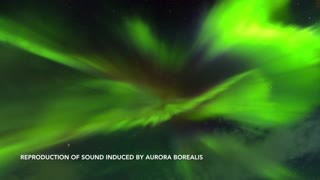 Reproduction of sound induced by aurora borealis