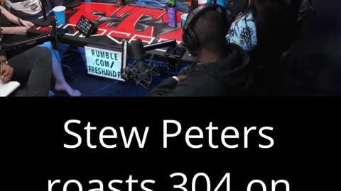 Stew Peters roasing a 304 on Fresh and FIt