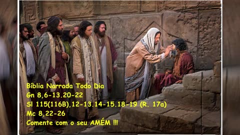 O cego ficou curado - Gênesis 8,6-13.20-22 - Salmos 115(116B) - Marcos 8,22-26