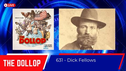 The Dollop #631 - Dick Fellows