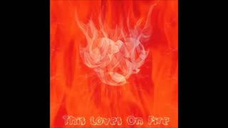 This Loves on Fire