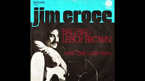 MY COVER OF "BAD BAD LEROY BROWN" FROM JIM CROCE
