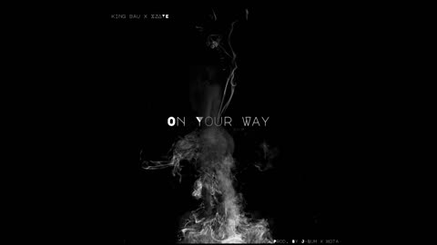 King Bau X Xzaye - On Your Way (Prod. by J-Rum X Mota)