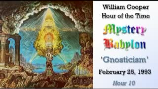 WILLIAM "BILL" COOPER MYSTERY BABYLON SERIES HOUR 10 OF 42 - GNOSTICISM (mirrored)