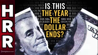 Is this the year the DOLLAR ends?