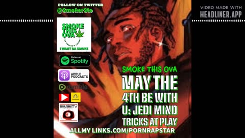 Smoke This Ova: May The 4th Be With U: Jedi Mind Tricks At Play