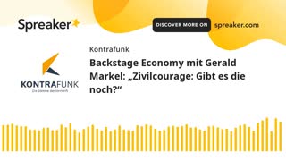 Backstage Economy mit Gerald Markel - Folge 5: Zivilcourage: Gibt es die noch?