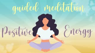 10 Minute Meditation for Positive Energy