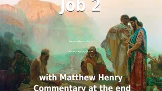 📖🕯 Holy Bible - Job 2 with Matthew Henry Commentary at the end.