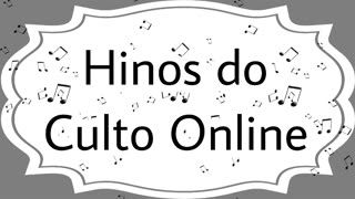 Hinos do culto online - Brasil 29/01/2023 10:00