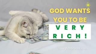 God Wants You To Be Very Rich!