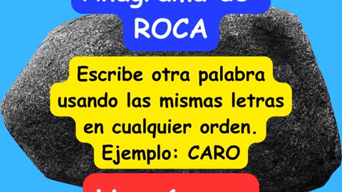 Te lo explico. Escribe Otras Palabras con las mismas letras de ROCA