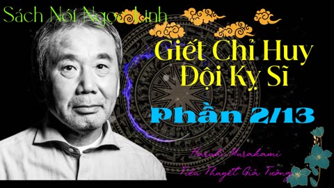 Giết Chỉ Huy Đội Kỵ Sĩ ― Phần 2/13 ― Haruki Murakami ― Tiểu Thuyết ― Sách Nói ― Sách Audio ― MP3