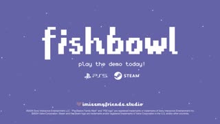 Fishbowl - Official Demo Trailer