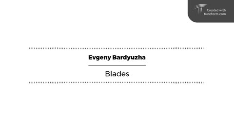 Evgeny Bardyuzha - Blades