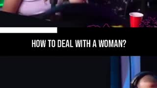 How To Deal With a Woman_