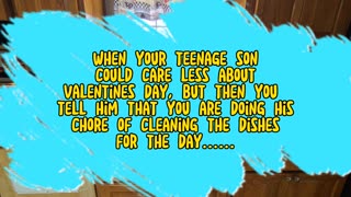 When your teenage son could care less about Valentines Day...