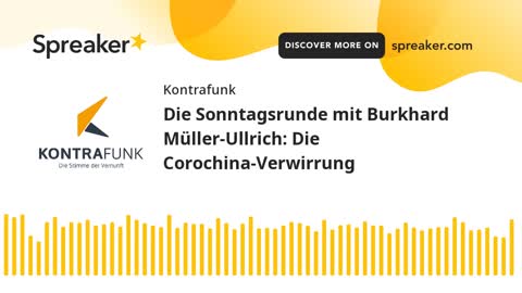 Die Sonntagsrunde mit Burkhard Müller-Ullrich - Folge 52 - Die Corochina-Verwirrung