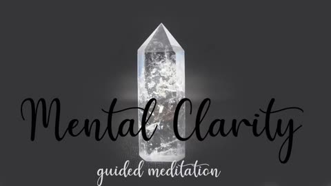 Mental Clarity & Focus _ 10 Minute Guided Meditation