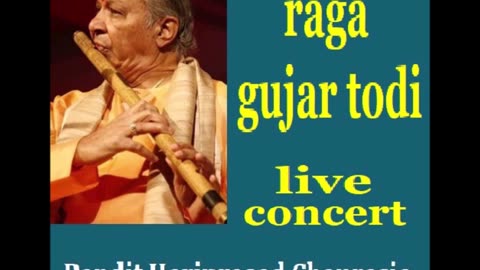 HARIPRASAD CHAURASIA---RAGA GUJAR TODI