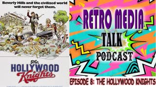 The Hollywood Knights - Episode 8 : Retro Media Talk | Podcast