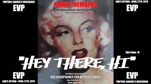 EVP Marilyn Monroe Norma Jeane Mortenson Saying HEY THERE HI Afterlife Communication
