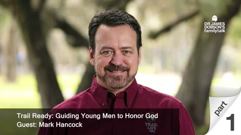 Trail Ready: Guiding Young Men to Honor God - Part 1 with Mark Hancock