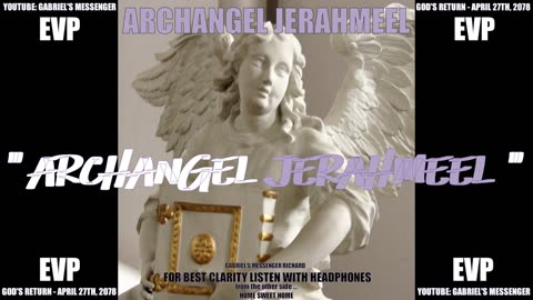 EVP Archangel Jerahmeel States Their Name Ancient Alien Angelic Communication