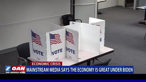 Mainstream Media Says The Economy Is Great Under Biden