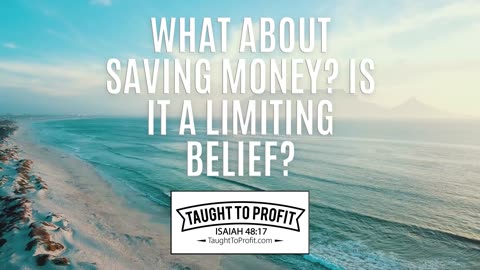 What About Saving Money Or Reinforcing Self-Control In Money Usage？ Are These Limiting Beliefs？