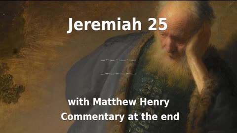 🙏 Ignoring the Calls to Repentance?! Jeremiah 25 with Commentary. 🔥