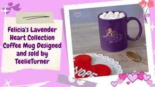 Teelie Turner Author | Felicia's Lavender Heart Collection | Exclusive Felicia Products