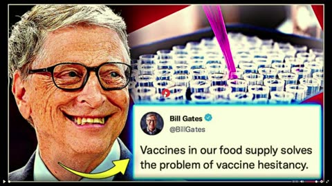 Gates wants to put MRNA vaccines in food supply. WAKE UP RISE UP