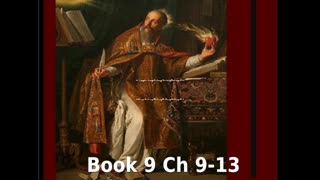 📖🕯 Confessions by St. Augustine - Book 9 Ch 9-13