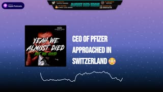 CEO OF PFIZER APPROACHED IN SWITZERLAND!!