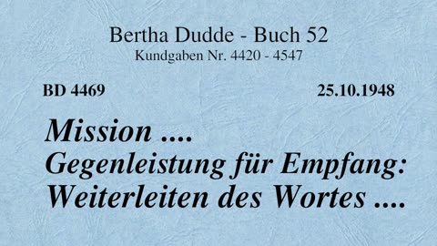BD 4469 - MISSION .... GEGENEISTUNG FÜR EMPFANG: WEITERLEITEN DES WORTES ....