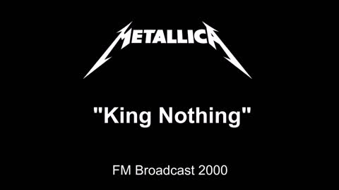 Metallica - King Nothing (Live in Chicago, Illinois 2000) FM Broadcast