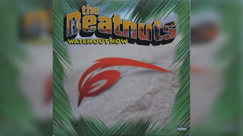 Beatnuts - Watch out now